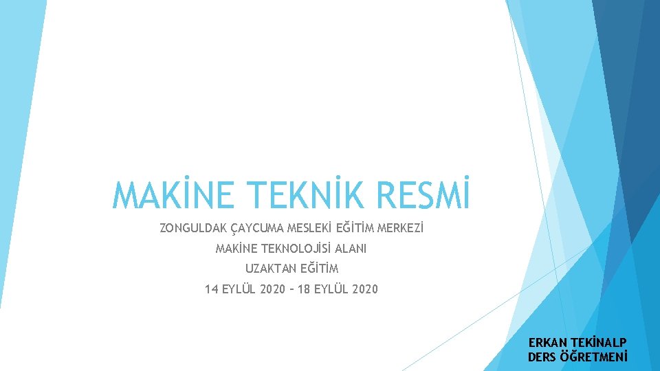 MAKİNE TEKNİK RESMİ ZONGULDAK ÇAYCUMA MESLEKİ EĞİTİM MERKEZİ MAKİNE TEKNOLOJİSİ ALANI UZAKTAN EĞİTİM 14