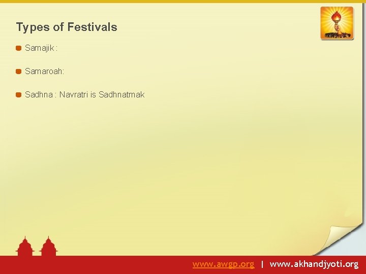 Types of Festivals Samajik : Samaroah: Sadhna : Navratri is Sadhnatmak www. awgp. org