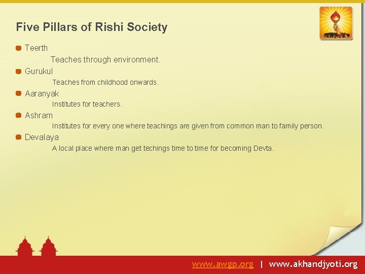 Five Pillars of Rishi Society Teerth Teaches through environment. Gurukul Teaches from childhood onwards.