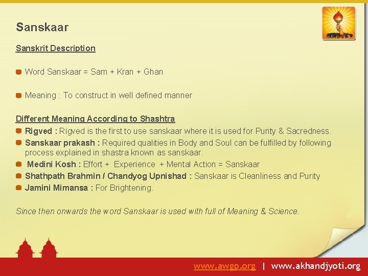 Sanskaar Sanskrit Description Word Sanskaar = Sam + Kran + Ghan Meaning : To
