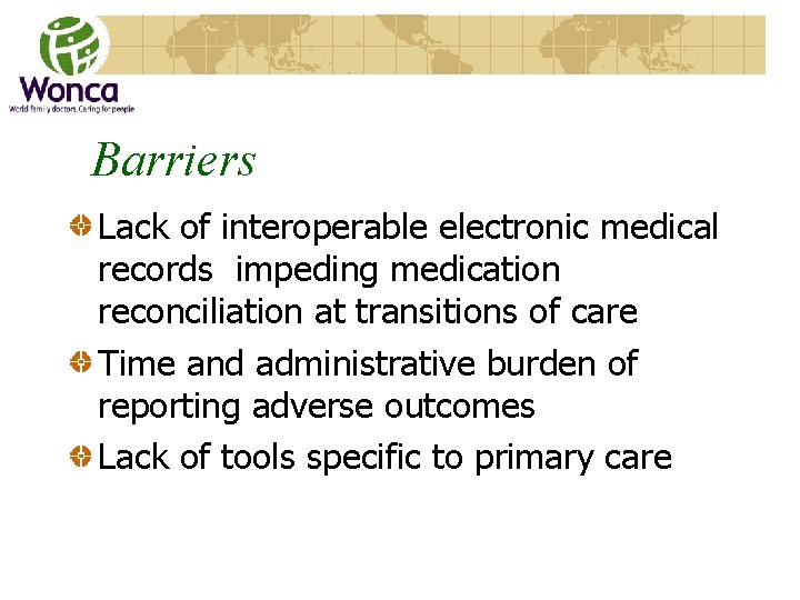 Barriers Lack of interoperable electronic medical records impeding medication reconciliation at transitions of care