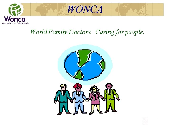 WONCA World Family Doctors. Caring for people. Promoting Excellence in Family Medicine 