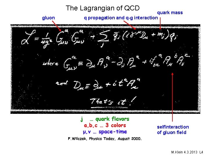 The Lagrangian of QCD gluon quark mass q propagation and q-g interaction selfinteraction of