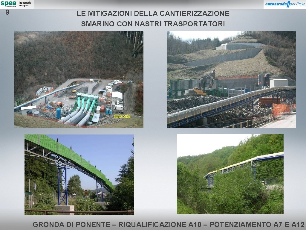 9 LE MITIGAZIONI DELLA CANTIERIZZAZIONE SMARINO CON NASTRI TRASPORTATORI GRONDA DI PONENTE – RIQUALIFICAZIONE