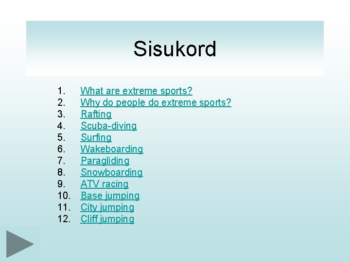 Sisukord 1. 2. 3. 4. 5. 6. 7. 8. 9. 10. 11. 12. What