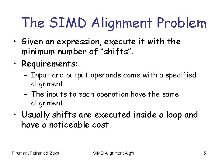 The SIMD Alignment Problem • Given an expression, execute it with the minimum number The SIMD Alignment Problem • Given an expression, execute it with the minimum number