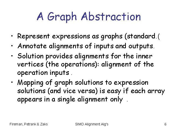 A Graph Abstraction • Represent expressions as graphs (standard. ( • Annotate alignments of A Graph Abstraction • Represent expressions as graphs (standard. ( • Annotate alignments of