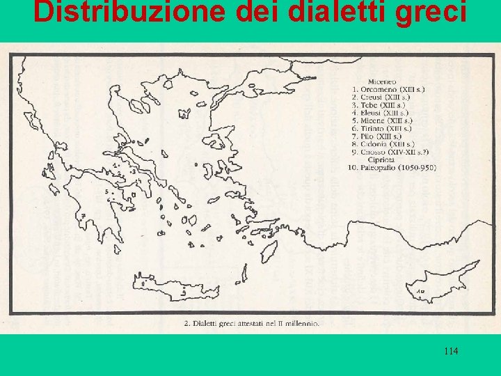 Distribuzione dei dialetti greci 114 Distribuzione dei dialetti greci 114