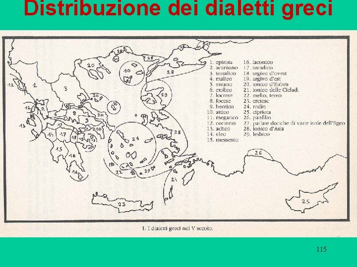 Distribuzione dei dialetti greci 115 Distribuzione dei dialetti greci 115
