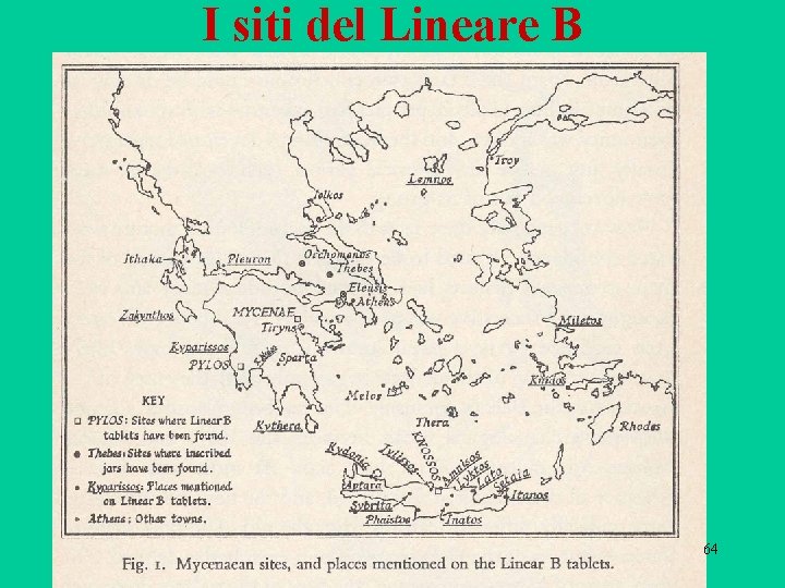 I siti del Lineare B 64 I siti del Lineare B 64