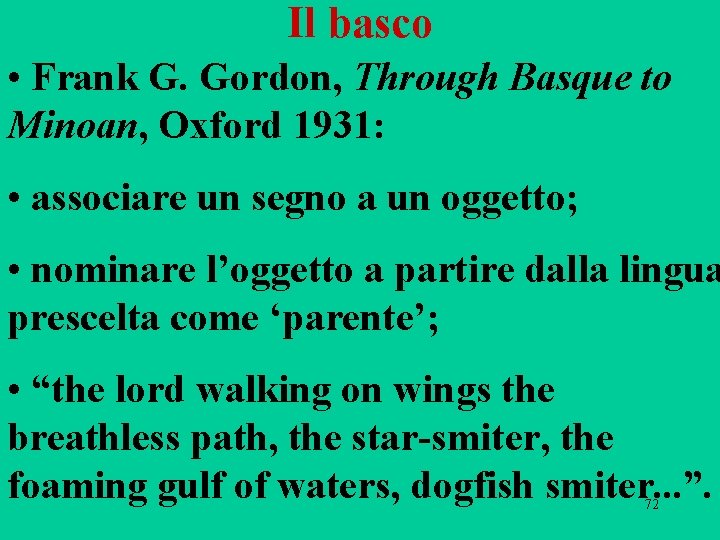 Il basco • Frank G. Gordon, Through Basque to Minoan, Oxford 1931: • associare Il basco • Frank G. Gordon, Through Basque to Minoan, Oxford 1931: • associare