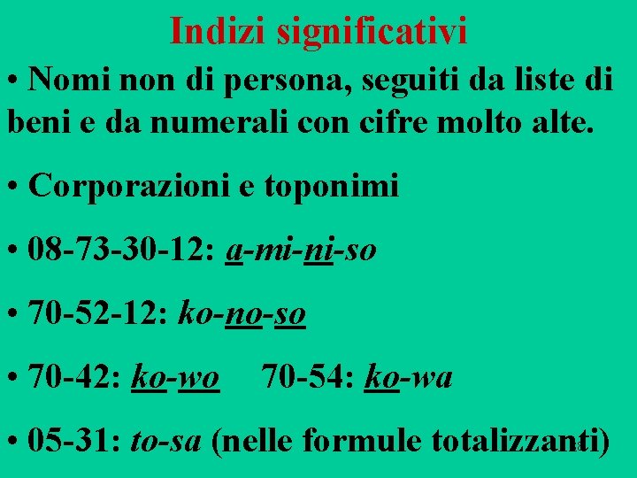 Indizi significativi • Nomi non di persona, seguiti da liste di beni e da Indizi significativi • Nomi non di persona, seguiti da liste di beni e da