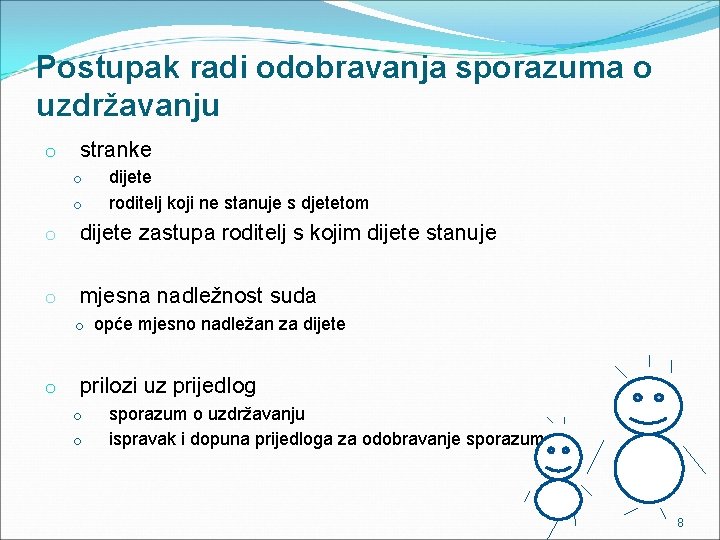 Postupak radi odobravanja sporazuma o uzdržavanju o stranke o o dijete roditelj koji ne