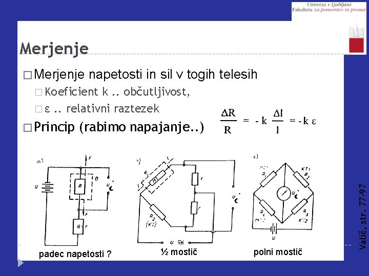 Merjenje � Merjenje napetosti in sil v togih telesih � Koeficient k. . občutljivost,