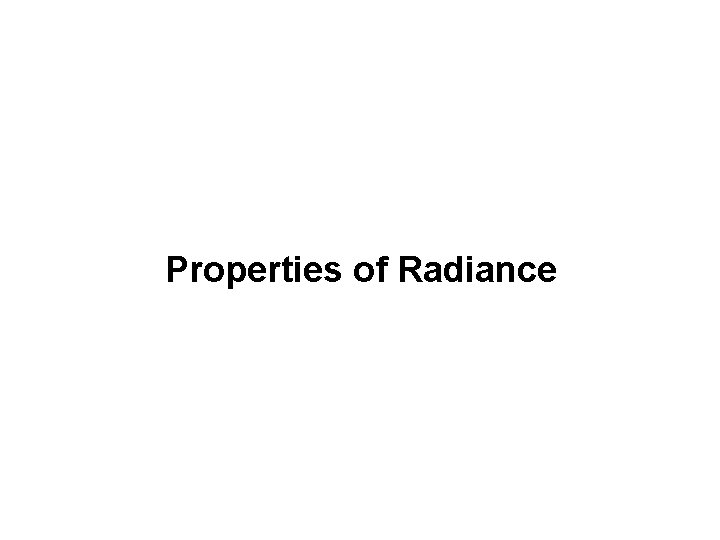 Properties of Radiance 