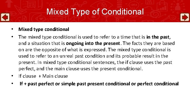 Mixed Type of Conditional • Mixed type conditional • The mixed type conditional is