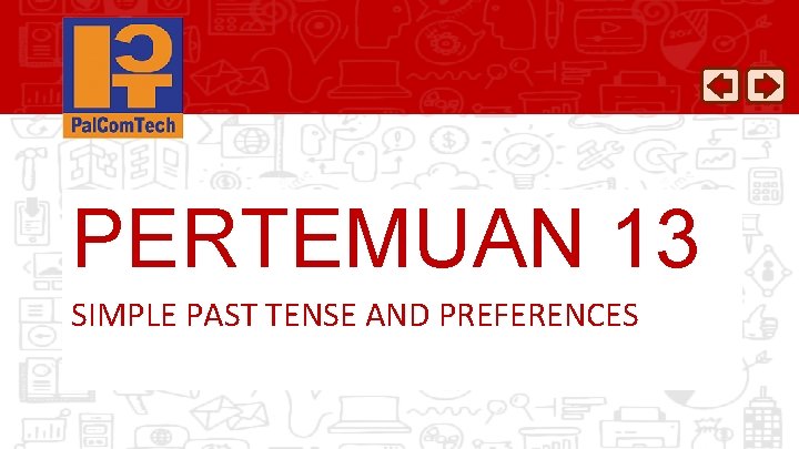 PERTEMUAN 13 SIMPLE PAST TENSE AND PREFERENCES 