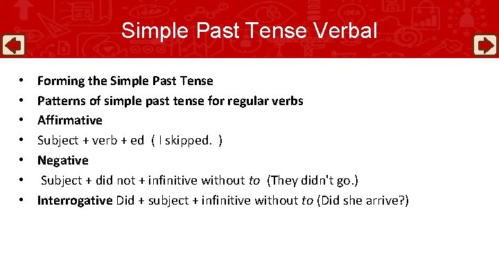 Simple Past Tense Verbal • • Forming the Simple Past Tense Patterns of simple