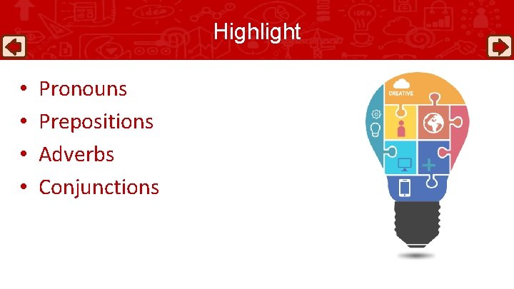 Highlight • • Pronouns Prepositions Adverbs Conjunctions 