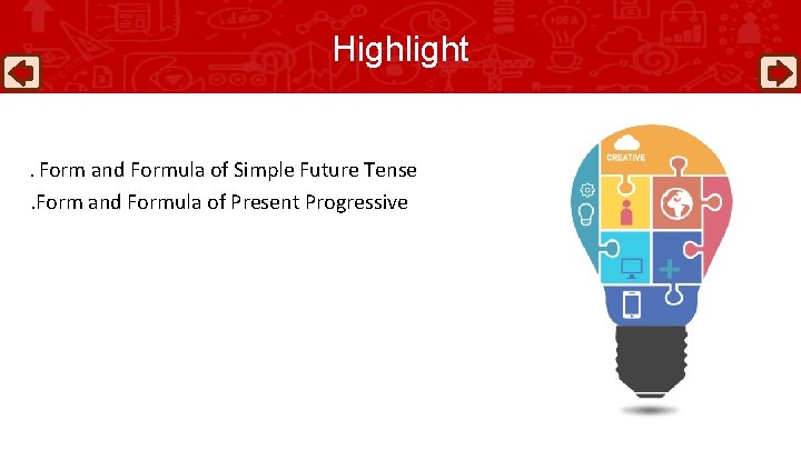 Highlight. Form and Formula of Simple Future Tense . Form and Formula of Present