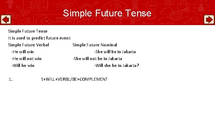 Simple Future Tense It is used to predict future event Simple Future Verbal Simple