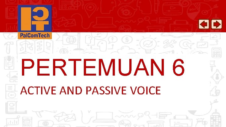 PERTEMUAN 6 ACTIVE AND PASSIVE VOICE 