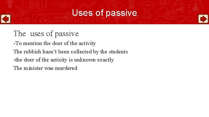 Uses of passive The uses of passive -To mention the doer of the activity