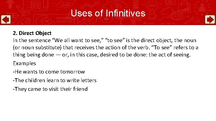 Uses of Infinitives 2. Direct Object In the sentence “We all want to see,