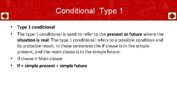 Conditional Type 1 • Type 1 conditional • The type 1 conditional is used