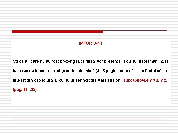 IMPORTANT Studenții care nu au fost prezenți la cursul 2 vor prezenta în cursul IMPORTANT Studenții care nu au fost prezenți la cursul 2 vor prezenta în cursul