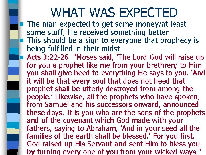 WHAT WAS EXPECTED The man expected to get some money/at least some stuff; He