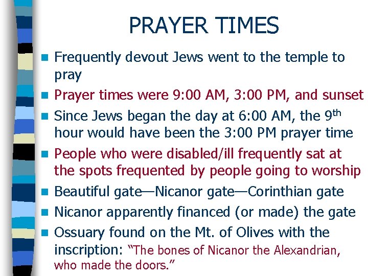 PRAYER TIMES n n n n Frequently devout Jews went to the temple to