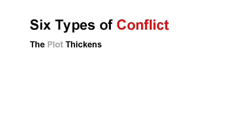 Six Types of Conflict The Plot Thickens Six Types of Conflict The Plot Thickens