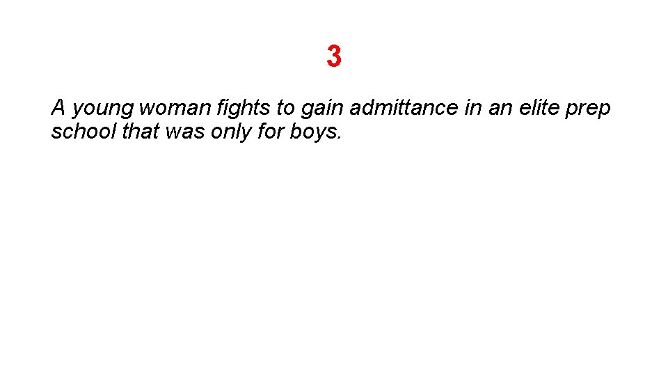 3 A young woman fights to gain admittance in an elite prep school that 3 A young woman fights to gain admittance in an elite prep school that