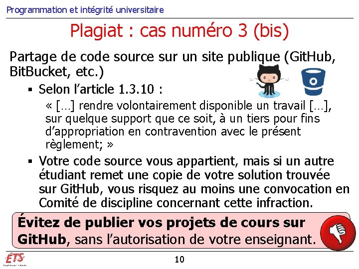 Programmation et intégrité universitaire Plagiat : cas numéro 3 (bis) Partage de code source Programmation et intégrité universitaire Plagiat : cas numéro 3 (bis) Partage de code source