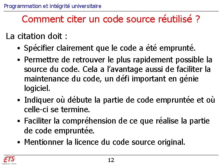 Programmation et intégrité universitaire Comment citer un code source réutilisé ? La citation doit Programmation et intégrité universitaire Comment citer un code source réutilisé ? La citation doit