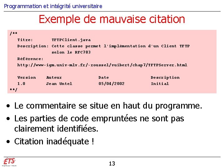 Programmation et intégrité universitaire Exemple de mauvaise citation /** Titre: TFTPClient. java Description: Cette Programmation et intégrité universitaire Exemple de mauvaise citation /** Titre: TFTPClient. java Description: Cette