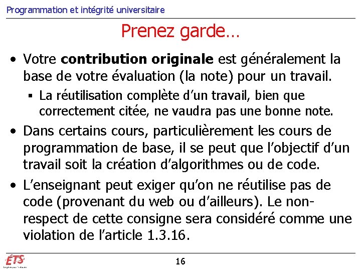 Programmation et intégrité universitaire Prenez garde… • Votre contribution originale est généralement la base Programmation et intégrité universitaire Prenez garde… • Votre contribution originale est généralement la base