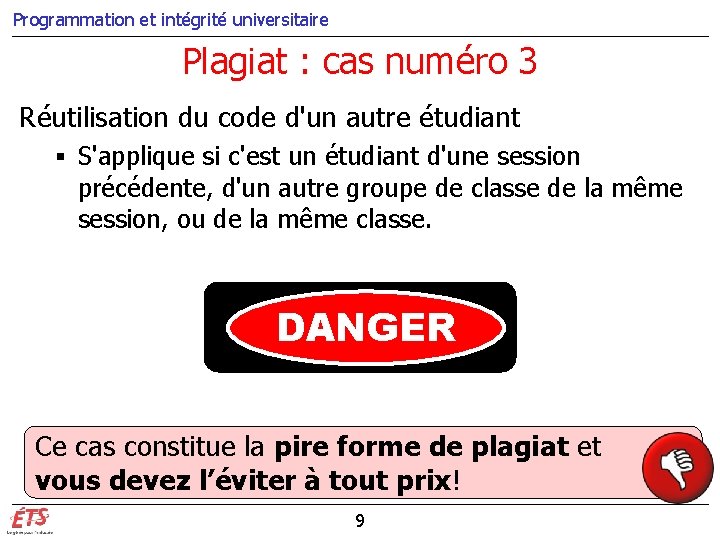 Programmation et intégrité universitaire Plagiat : cas numéro 3 Réutilisation du code d'un autre Programmation et intégrité universitaire Plagiat : cas numéro 3 Réutilisation du code d'un autre