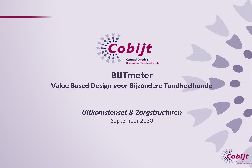 BIJTmeter Value Based Design voor Bijzondere Tandheelkunde Uitkomstenset & Zorgstructuren September 2020 