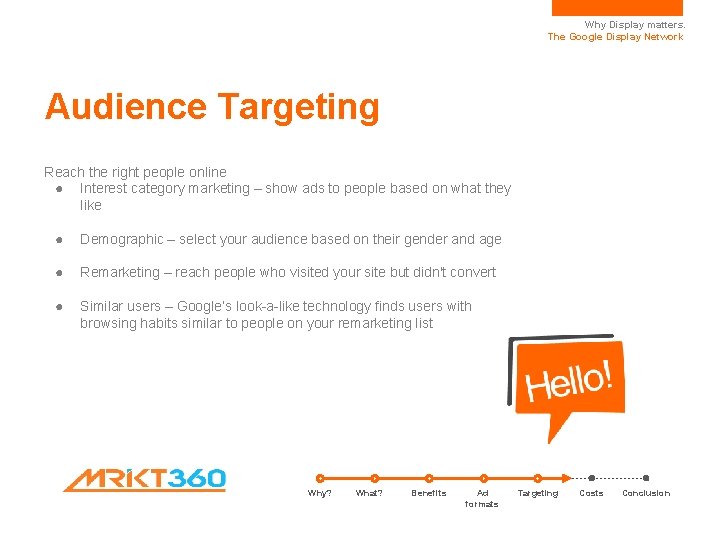 Why Display matters. The Google Display Network Audience Targeting Reach the right people online