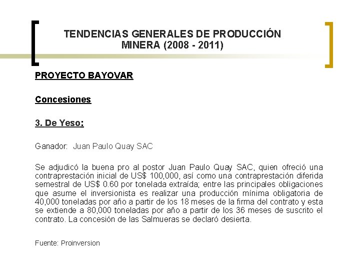 TENDENCIAS GENERALES DE PRODUCCIÓN MINERA (2008 - 2011) PROYECTO BAYOVAR Concesiones 3. De Yeso: