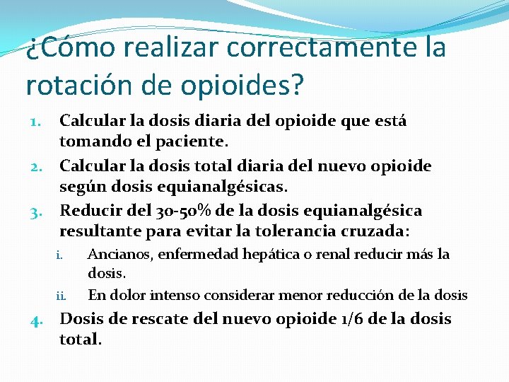 ¿Cómo realizar correctamente la rotación de opioides? Calcular la dosis diaria del opioide que
