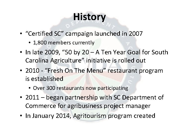 History • “Certified SC” campaign launched in 2007 • 1, 800 members currently •