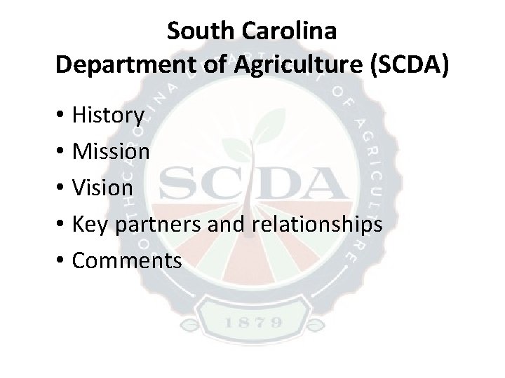 South Carolina Department of Agriculture (SCDA) • History • Mission • Vision • Key