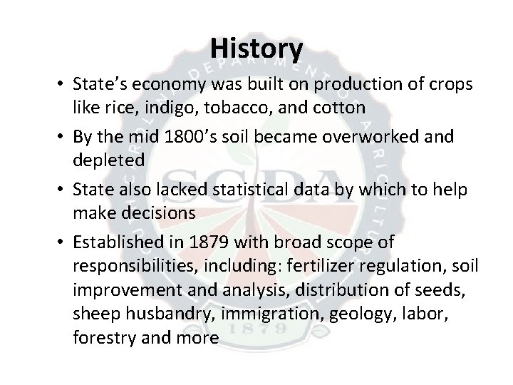 History • State’s economy was built on production of crops like rice, indigo, tobacco,