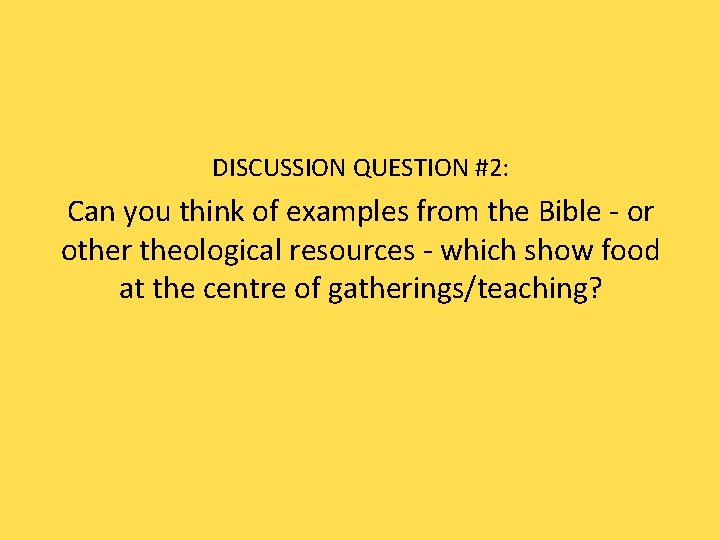 DISCUSSION QUESTION #2: Can you think of examples from the Bible - or other