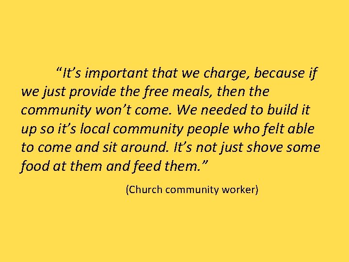 “It’s important that we charge, because if we just provide the free meals, then