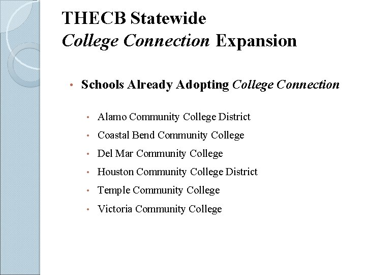 THECB Statewide College Connection Expansion • Schools Already Adopting College Connection • Alamo Community