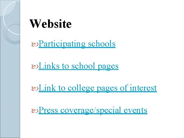 Website Participating Links schools to school pages Link to college pages of interest Press